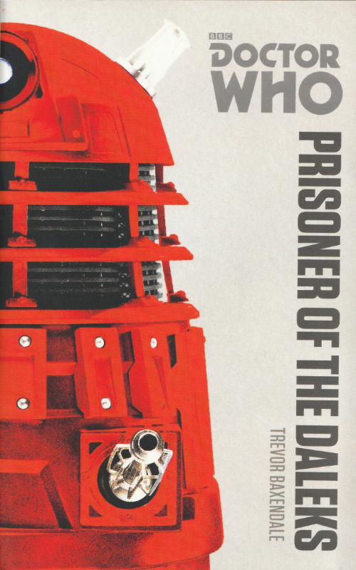 Book cover for Prisoner of The Daleks by Trevor Baxendale.  White Background.  Half a red Dalek filling height of cover on the left.