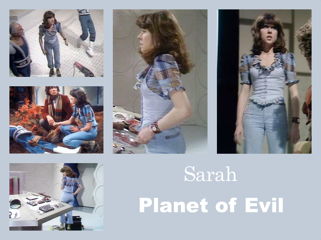 Selection of images of Sarah's outfit from Planet of Evil. Short cut jeans with a turned up hem. Chunky heeled cloth shoes in dark blue with thin ties. A short puff sleeved shirt in blue with a dark blue and brown chek. This is frilled at the ends of the sleeves and around the V neck. A light blue bodice with frills at the waist. At the back this comes about half way up with thin blue ties crossing over the shoulders.