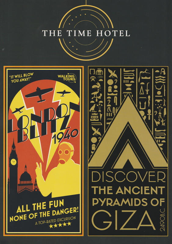 Poster for the Time Hotel. On one side a stylised image of the London Blitz 1940, showing a silhouette of Big Ben and a figure wearing a gas mask. Silhouette of plans against red and yellow fanned out stripes. Legend It will Blow you awau! and All the fun None of the Danger A top-rated excusion followed by five stars. Walking tours are apparently available. The other side says Discover The Ancient Pyramids of Giza 2490 BC. Above this is are triangles in gold and black and behind the largest triangle gold heiroglyphs on a black background.